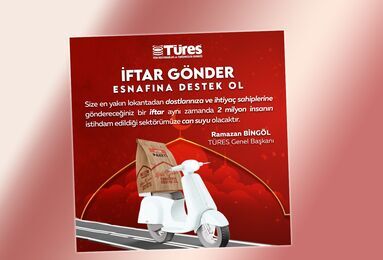 TÜRES'ten “İftar Söyle” hareketi ile esnafa destek çağrısı